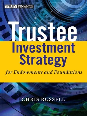 cover image of Trustee Investment Strategy for Endowments and Foundations